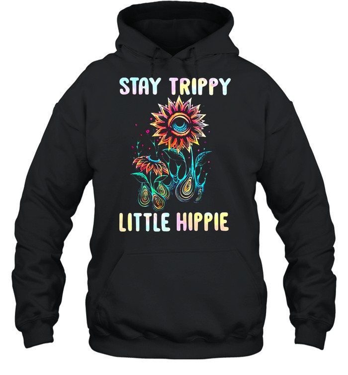 Stay Trippy Little Hippie Flower  Unisex Hoodie