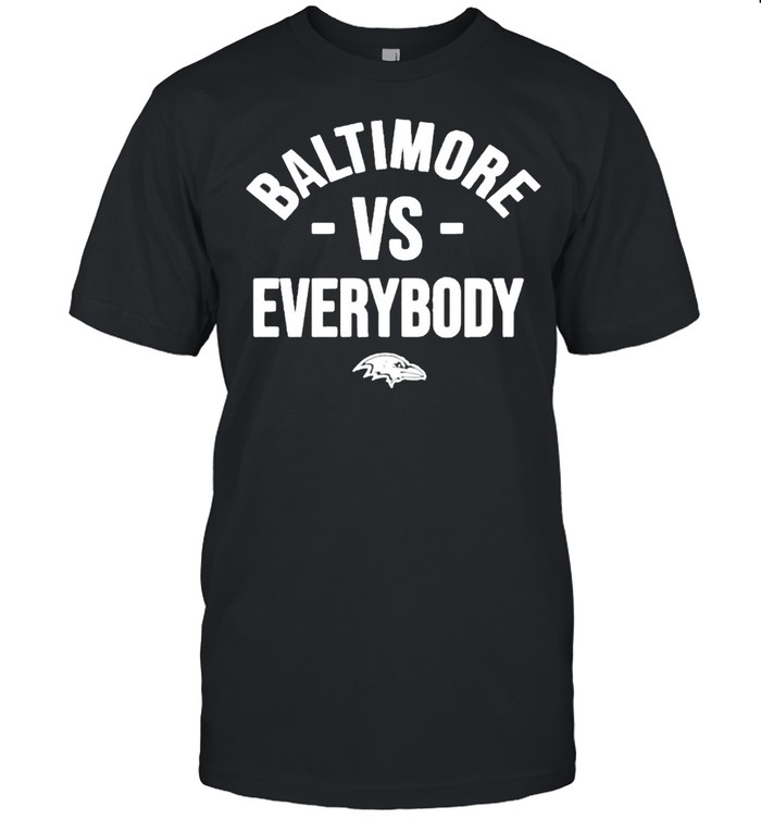 Baltimore vs everybody shirt
