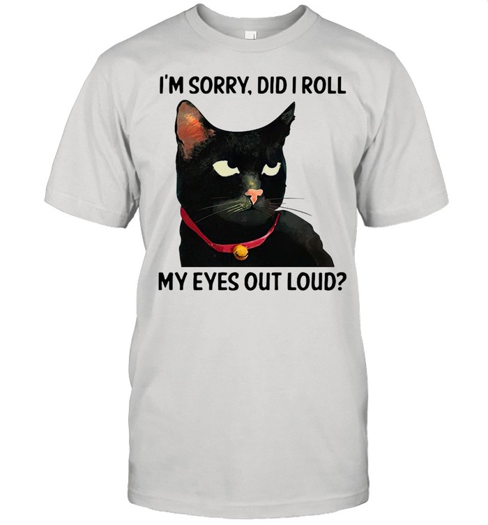 Cat I’m Sorry Did I Roll My Eyes Out Loud T-shirt Classic Men's T-shirt