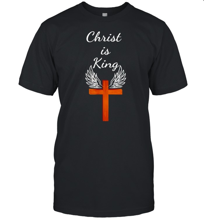 Christ is King shirt