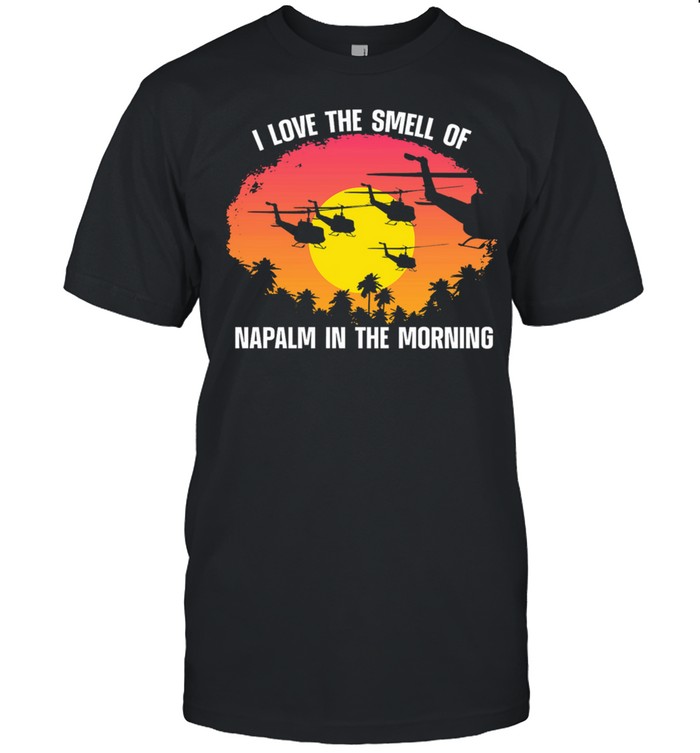I love the smell of napalm in the morning shirt Classic Men's T-shirt