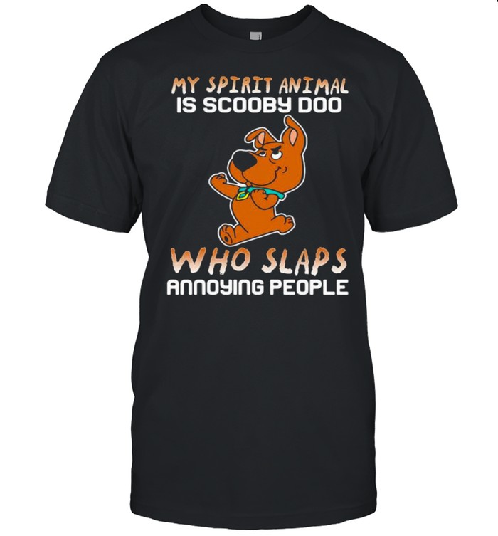 My Spirit Animal Is Baby Scooby Doo Who Slaps Annoying People Shirt