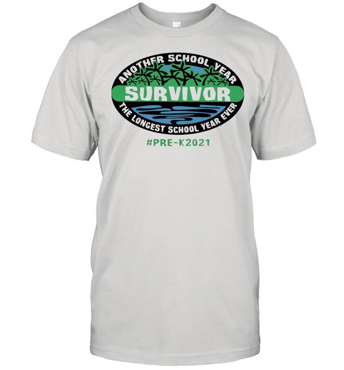 Another School Year Survivor The Longest School Year Ever PRE-K 2021 T-shirt