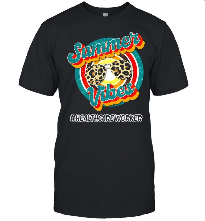 Nurse Summer Vibes Healthcare Worker T-shirt