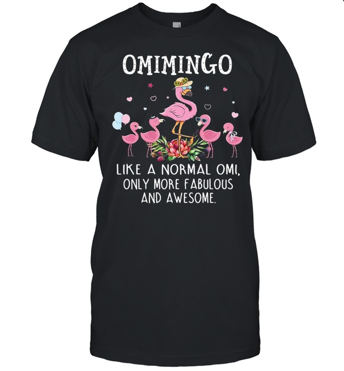 Omi Mingo Like A Normal Teetee Only More Fabulous And Awesome T-shirt