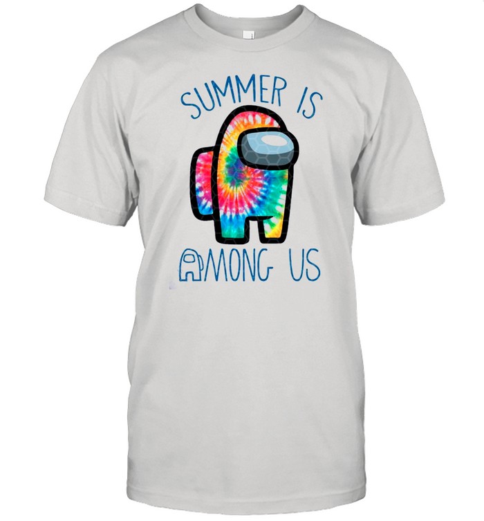 Summer Is Among Us shirt