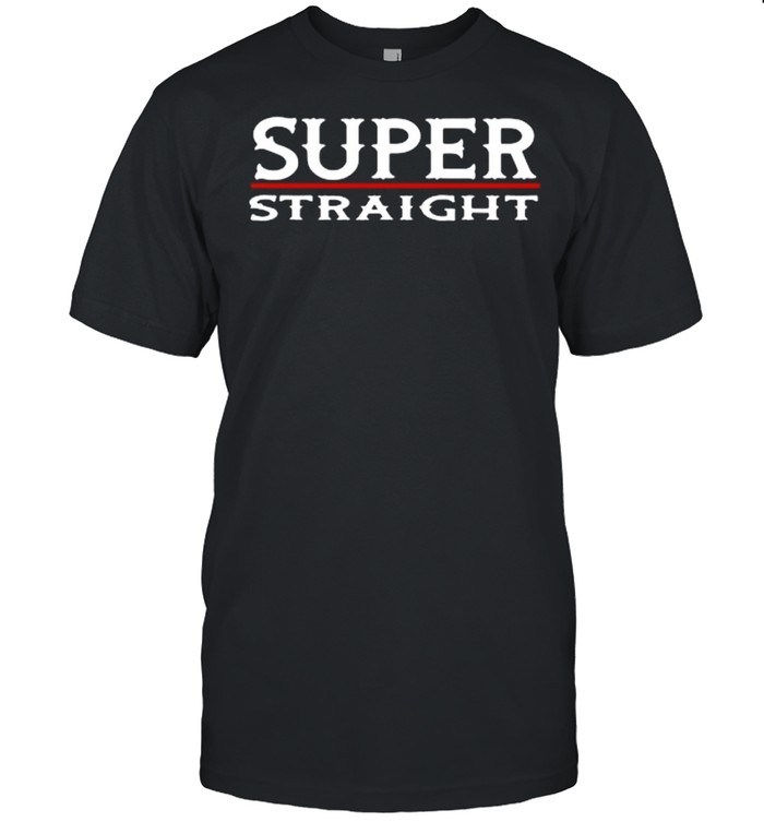 Super Straight shirt