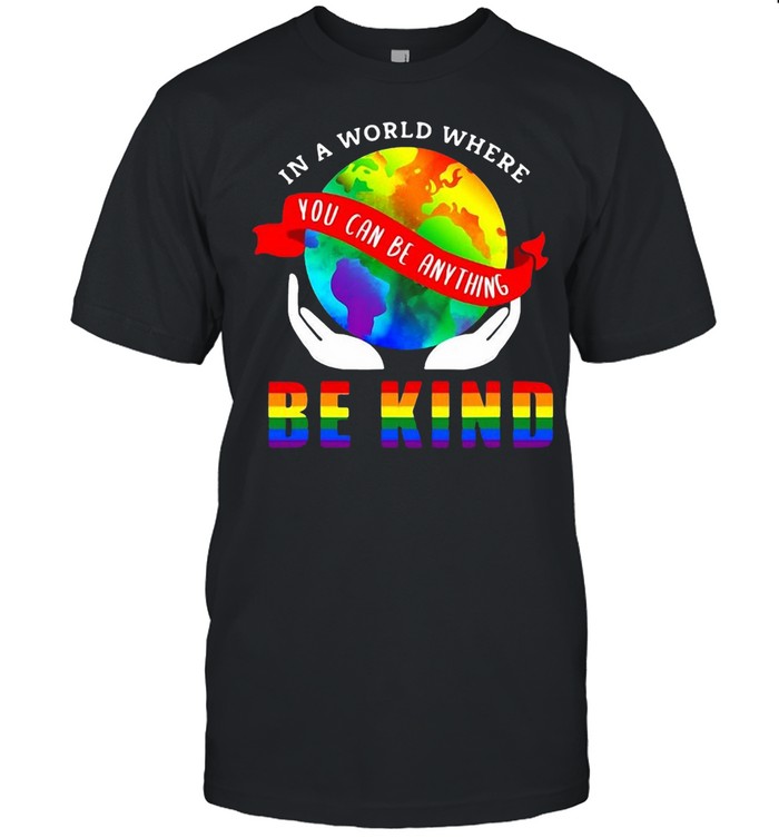 Lgbt Pride In A World Where You Can Be Anything Be Kind T-shirt Classic Men's T-shirt