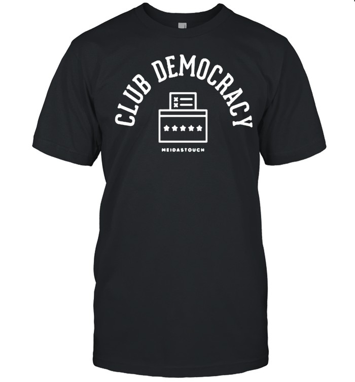 Meidastouch club democracy shirt