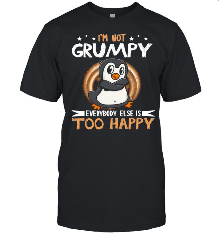 Penguin Not Grumpy Everybody Too Happy T-shirt Classic Men's T-shirt