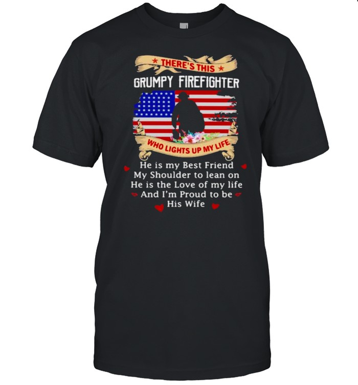 There’s this Grumpy Firefighter Who Lights up My Life Flower American Flag Veteran  Classic Men's T-shirt