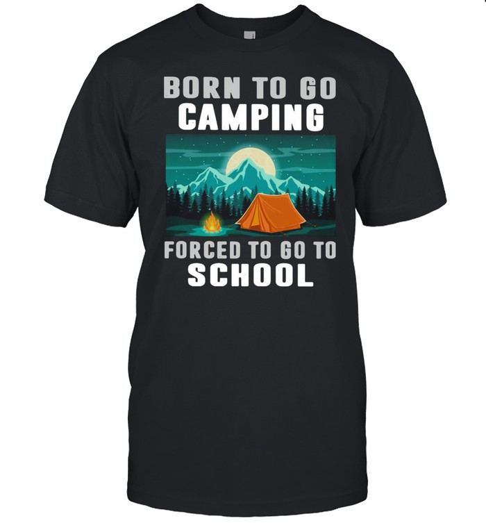 Born To Camping Forced To Go To School  Classic Men's T-shirt