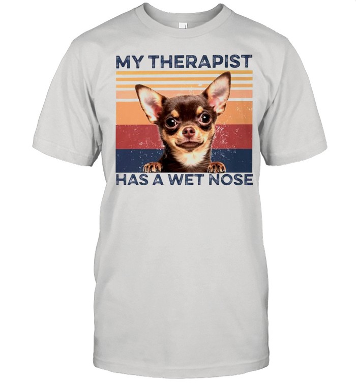 Chihuahua my therapist has a wet nose shirt Classic Men's T-shirt