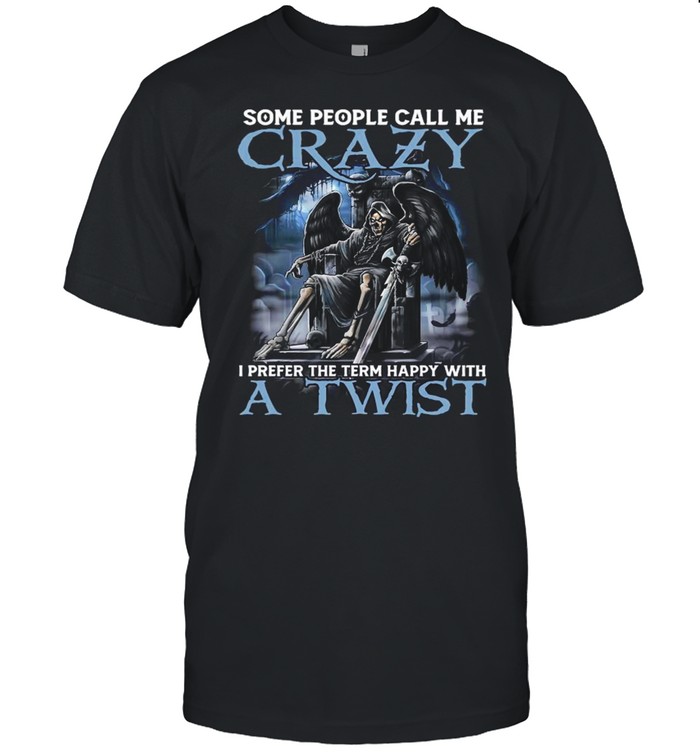 Devil Some People Call Me Crazy I Prefer The Term Happy With A Twist  Classic Men's T-shirt