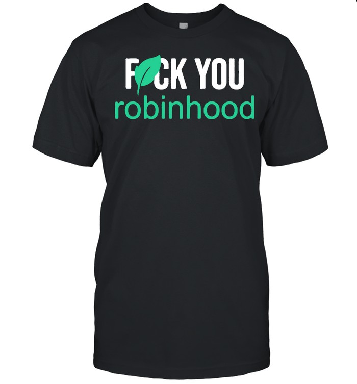 Fuck You Robinhood shirt Classic Men's T-shirt