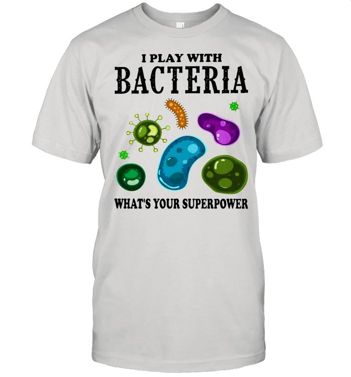 I play with bacteria whats your superpower shirt Classic Men's T-shirt