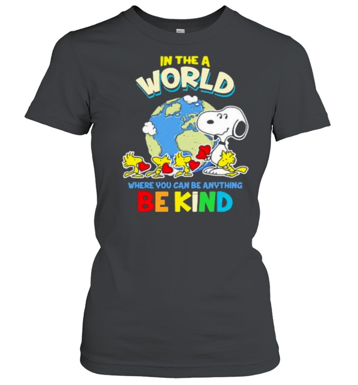 In The A World Where You Can Be Anything Be Kind Autism Awareness Earth Snoopy Classic Women's T-shirt