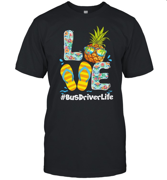 Love Bus Driver Life shirt