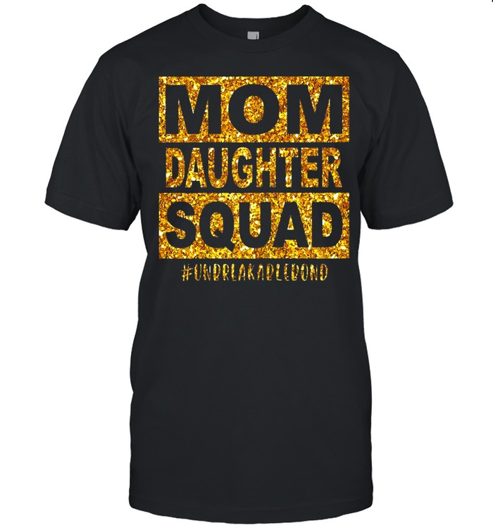 Mom Daughter Squad Unbreakablenbond  Classic Men's T-shirt