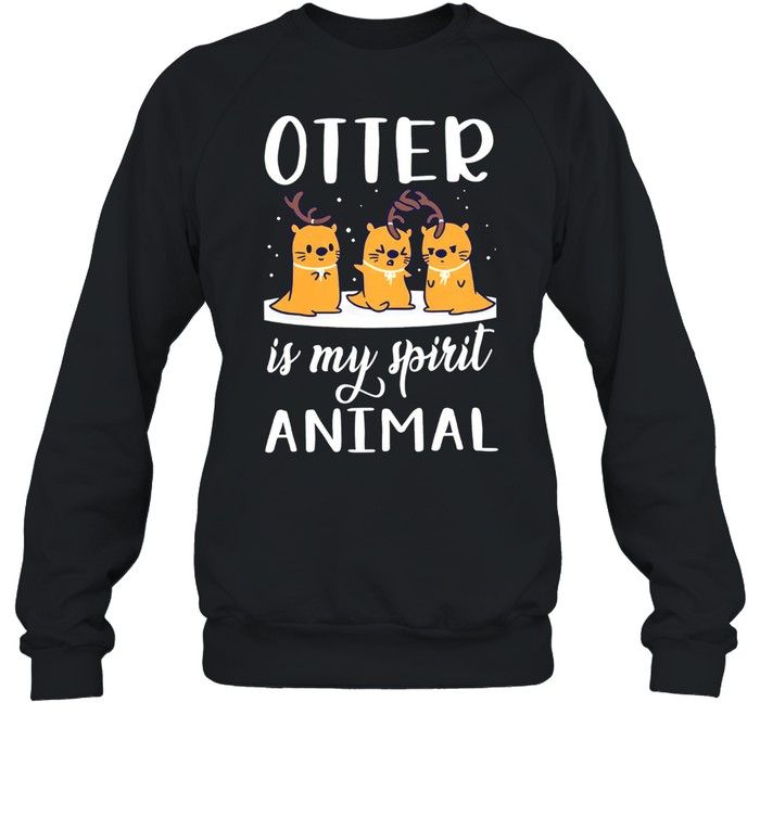 OTTER is my spirit animal christmas shirt gift Classic shirt Unisex Sweatshirt