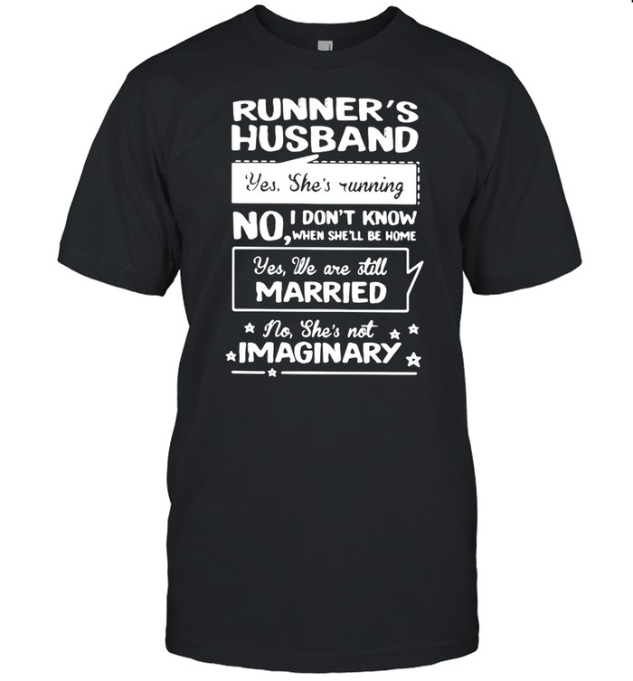 Runner’s Husband Yes He’s Running No I Don’t Know When She’ll Be Home  Classic Men's T-shirt