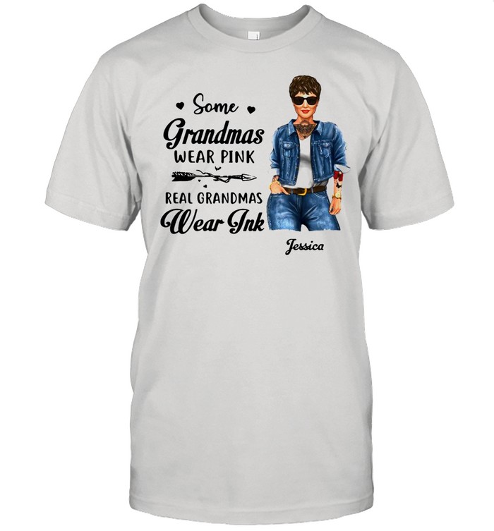 Some Grandmas Wear Pink Real Grandmas Wear Ink Personalized T-shirt