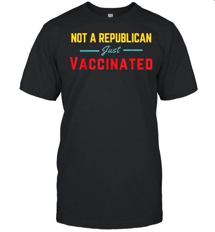 Not a Republican Just Vaccinated  Classic Men's T-shirt