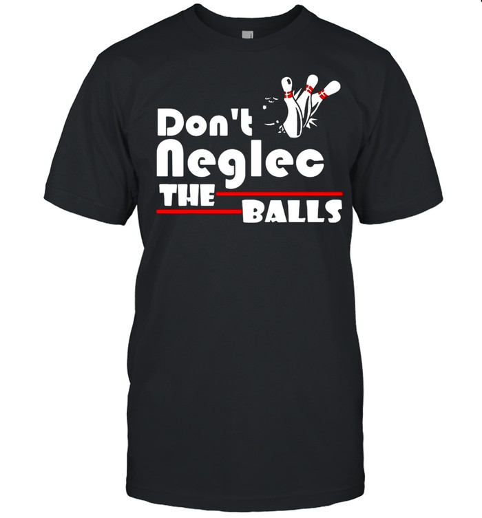 Bowling Don’t Neglect The Balls T-shirt Classic Men's T-shirt