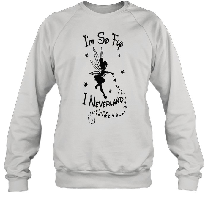 Im so fly I neverland shirt Unisex Sweatshirt