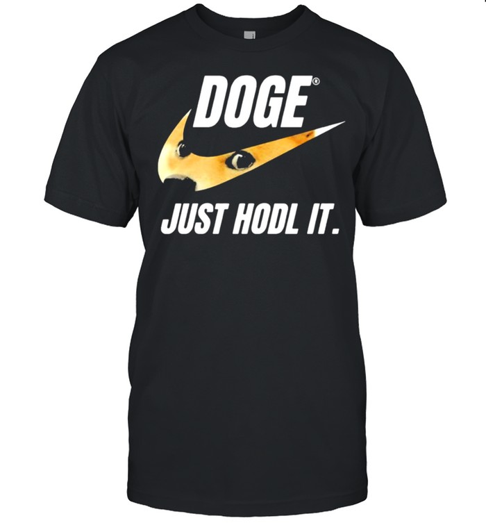 Dogecoin just hold it shirt