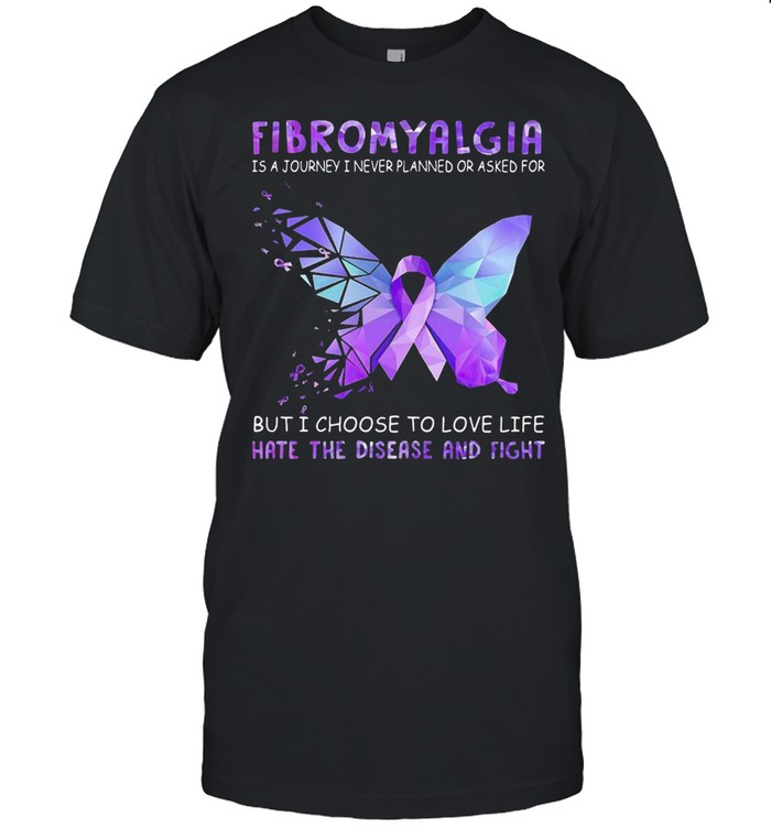 Fibromyalgia is a journey I never planned or asked for but I choose to love life hate the disease and fight shirt Classic Men's T-shirt