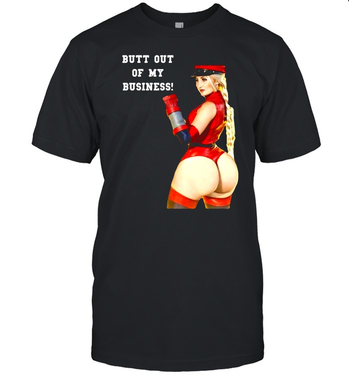 Girl Butt Out Of My Business T-shirt