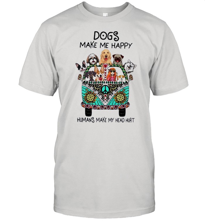 Dogs make me happy Humans make my head hurt shirt Classic Men's T-shirt