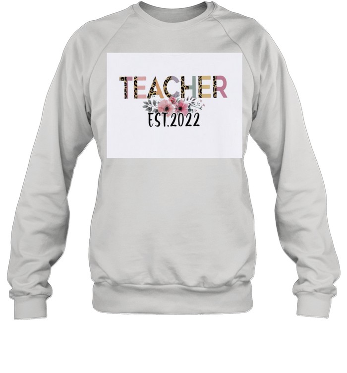 Leopard new teacher est 2022 shirt Unisex Sweatshirt
