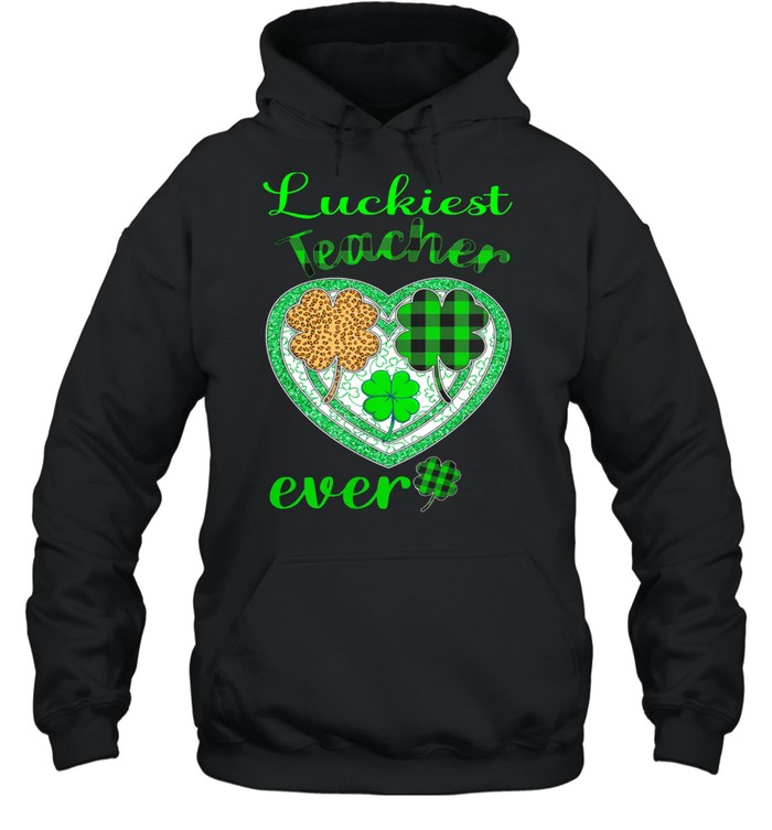 Luckiest Teacher Ever St Patricks Day shirt Unisex Hoodie