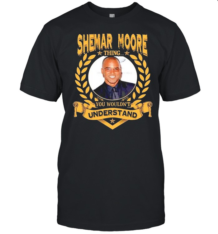 Shemar moore thing you wouldn’t understand shirt Classic Men's T-shirt