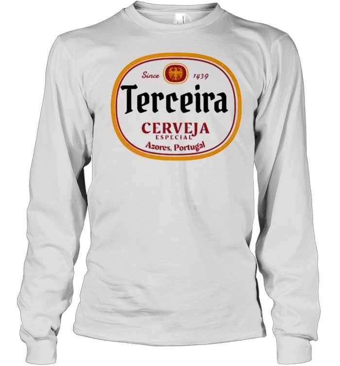 TERCEIRA Cerveja Especial Azores Portugal Since 1439 T- Long Sleeved T-shirt