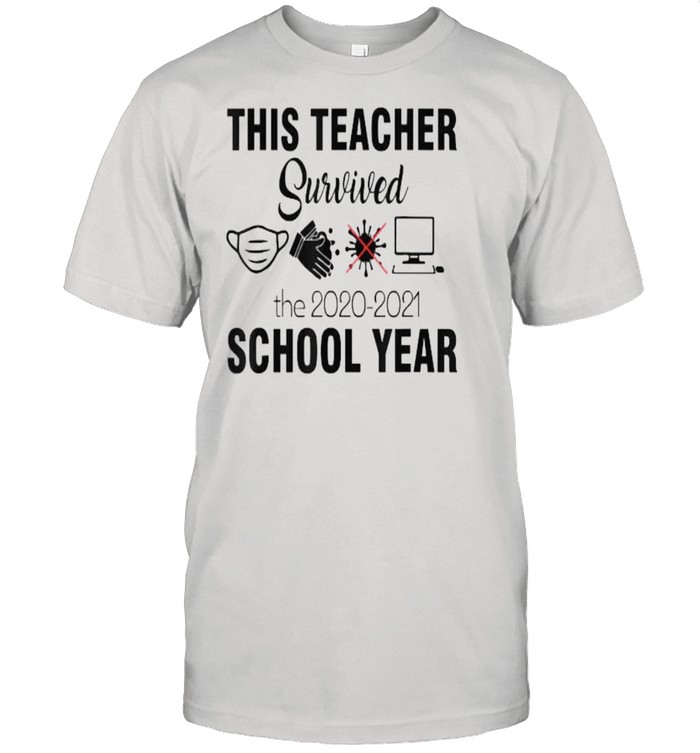 This teacher survivorthe 2020 2021 school year Teacher funny T- Classic Men's T-shirt