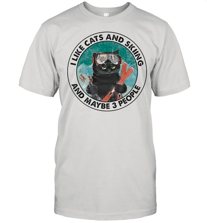 Black Cat I Like Cats And Skiing And Maybe Three People shirt