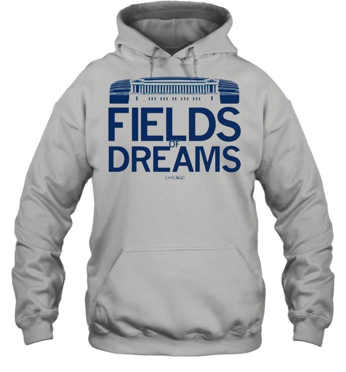 Fields of dreams Chicago shirt Unisex Hoodie