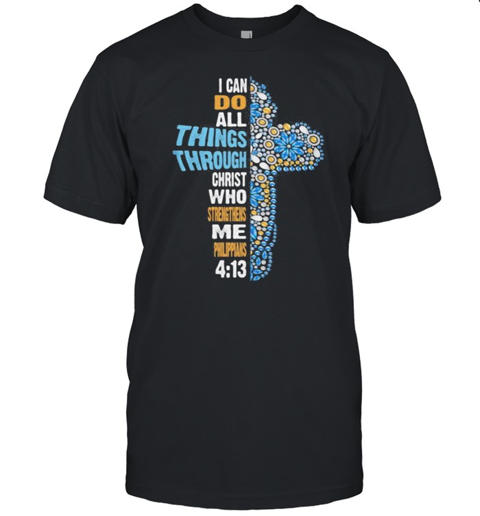 I can do all things through christ who strengthens me philippians jesus shirt Classic Men's T-shirt