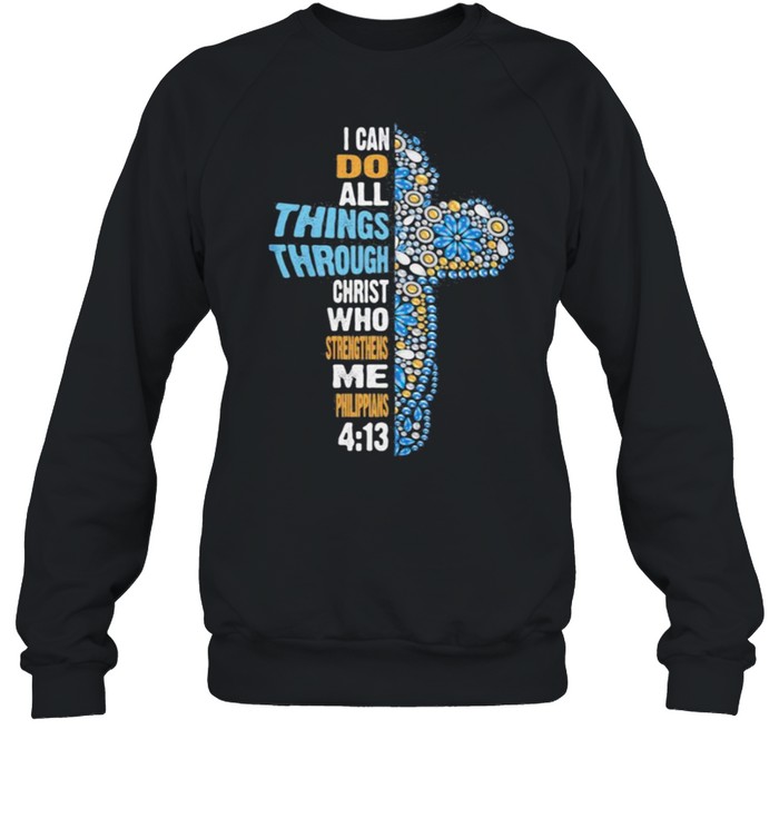 I can do all things through christ who strengthens me philippians jesus shirt Unisex Sweatshirt