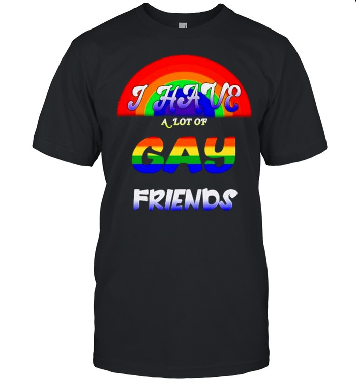 I have a lot of Gay friends rainbow shirt Classic Men's T-shirt