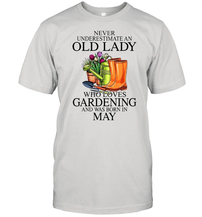 Never Underestimate An Old Man who Loves Gardening And Was Born In May  Classic Men's T-shirt