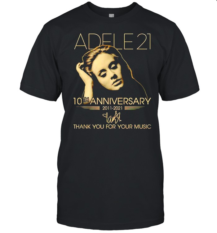 Adele 21 10th Anniversary 2011 2021 thank you for the memories shirt Classic Men's T-shirt