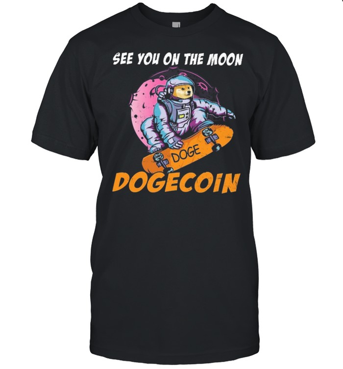 See you on the moon dogecoin shirt