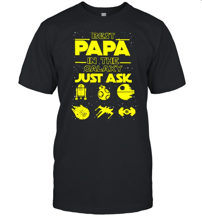 Best Papa In The Galaxy Just Ask  Classic Men's T-shirt