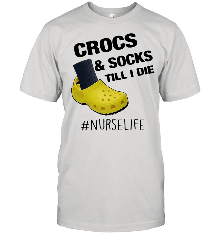 Crocs And Socks Till I Die Nurse Life  Classic Men's T-shirt