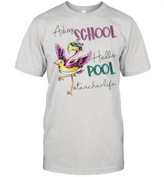 Flamingo Adios school hello pool teacher life shirt Classic Men's T-shirt