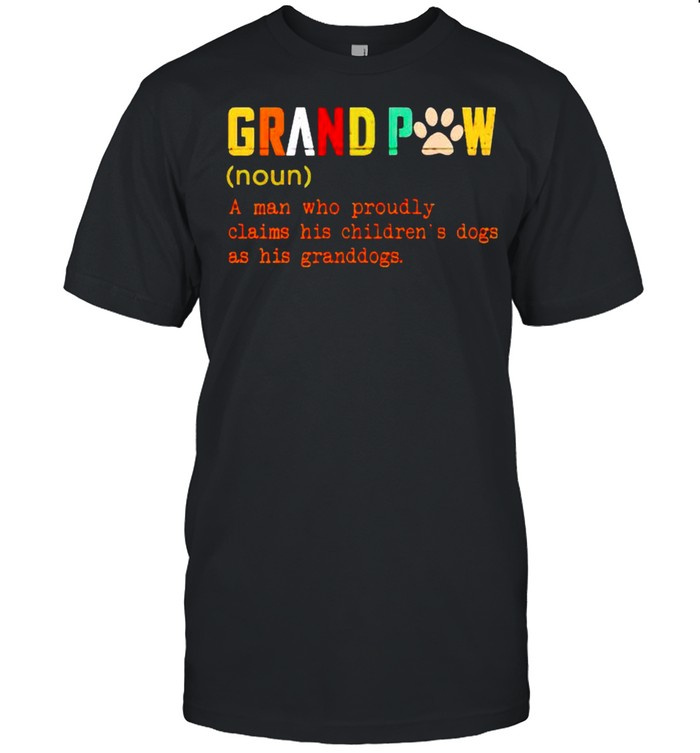 Grandpaw a man who proudly claims his children’s dogs as his granddogs shirt Classic Men's T-shirt